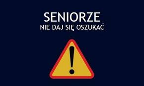 SENIORZE NIE DAJ SIĘ OSZUKAĆ