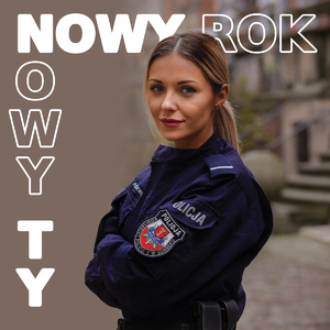 Na zdjęciu policjantka i napis NOWY ROK NOWY TY