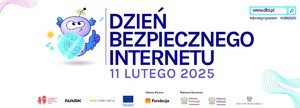 Plakat, a na nim postać bajkowa i napisy:

DZIEŃ BEZPIECZNEGO INTERNETU
11 LUTEGO 2025
WWW.DBI.PL
#DZIAŁAJMYRAZEM  #DBI2025

Na dole plakatu znajdują się nazwy i logo partnerów i patronatów honorowych